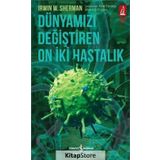 Dünyamızı Değiştiren On İki Hastalık - Irwin W. Sherman