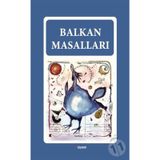 DÜNYANIN DÖRT BUCAĞINDAN MASALLAR BALKAN MASALLARI - TUNÇ TAYANÇ