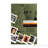DÜNYANIN EN YAŞLI ADAMI ZARO AĞA (1774-1934) - ROHAT ALAKOM