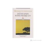 DÜNYANIN SONUNDAKI EV - MICHAEL CUNNINGHAM