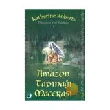 DÜNYANIN YEDI HARİKASI 3 AMAZON TAPINAĞI MACERASI - KATHERINE ROBERTS