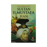DÜNYAYA NIZAM VERENLER SULTAN II.MUSTAFA HAN 22.OSMANLI PADİŞAHI 87. İSLAM HALIFESI - KEMAL ARKUN