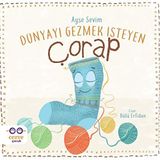 Dünyayı Gezmek İsteyen Çorap - Ayşe Sevim