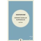 Dünyayı Güzellik Kurtaracak - Fyodor Mihailoviç Dostoyevski
