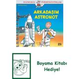 Dünyayı Öğreniyorum – Arkadaşım Astronot + Boyama Kitabı