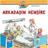Dünyayı Öğreniyorum - Arkadaşım Hemşire - Ralf Butschkow - İş Bankası Yayınları