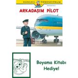Dünyayı Öğreniyorum – Arkadaşım Pilot + Boyama Kitabı