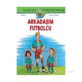 Dünyayı Öğreniyorum - Arkadaşım Profesyonel Futbolcu - Andreas Hoffmann - İş Bankası Yayınları