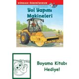 Dünyayı Öğreniyorum – Yol Yapımı Makineleri + Boyama Kitabı