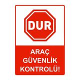 Dur Araç Güvenlik Kontrolü! İsg Uyarı Levhası Pvc A3 30X42 Cm