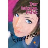 DUR BAKALIM PETEK - NECATI TOSUNER