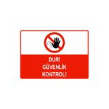 Dur Güvenlik Kontrol İsg Uyarı Levhası Pvc A3 30X42 Cm