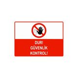 Dur Güvenlik Kontrol İsg Uyarı Levhası Pvc A4 21X30 Cm