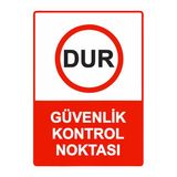 Dur Güvenlik Kontrol Noktası İsg Uyarı Levhası Pvc A4 21X30 Cm