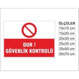 Dur! Güvenlik Kontrolü, Isg Uyarı ve Ikaz Levhası 3mm Dekota