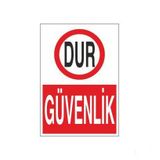 Dur Güvenlik Uyarı Levhası 30x40cm