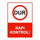 Dur Kapı Kontrol! İsg Uyarı Levhası Pvc A4 21X30 Cm