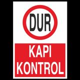 Dur Kapı Kontrol Uyarı Levhası 40x60cm