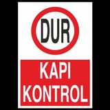 Dur Kapı Kontrol Uyarı Levhası 60x90cm