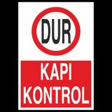 Dur Kapı Kontrol Uyarı Levhası