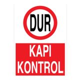 Dur Kapı Kontrol Uyarı Tabelası - 70x100 Alüminyum Kompozit Panel - ŞAKY62