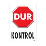 Dur Kontrol Siyah Kırmızı Uyarı Levhası 25X35 KOD:1599 - Tek Ebat - 1 Adet