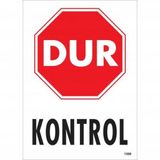 Dur Kontrol Siyah Kırmızı Uyarı Levhası 25x35 Kod1599