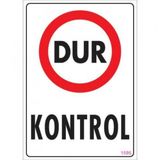 Dur Kontrol Uyarı Levhası 25x35 Kod1586
