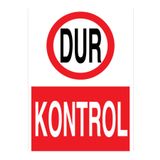 Dur Kontrol Uyarı Tabelası - 70x100 Alüminyum Kompozit Panel - ŞAKY63