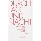 Durch Tag und Nacht: Geschichten über Augenblicke der Nähe. Eine Anthologie (dieGesellschafter.de bei Zweitausendeins)