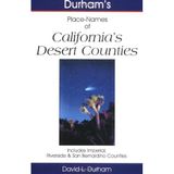 Durham's Place Names of California's Desert Counties: Includes Imperial, Riverside & San Bernadino Counties (Durham's Place-names of California Series)