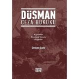Düşman Ceza Hukuku: Kaynaklar - Kuramsal Çerçeve - Eleştiriler