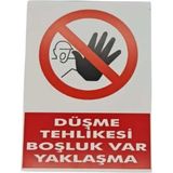 Düşme Tehlikesi Uyarı Levhası – 5 mm Dekota – Boşluk Var Yaklaşma Iş Güvenliği Tabelası