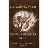 Düşmüş Melekler Şehri: Ölümcül Oyuncaklar Dördüncü Kitap - Cassandra Clare