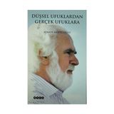 Düşsel Ufuklardan Gerçek Ufuklara - Atasoy Müftüoğlu