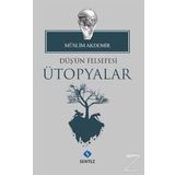 Düş'ün Felsefesi Ütopyalar - Müslim Akdemir