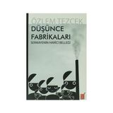 DÜŞÜNCE FABRİKALARI SERMAYENIN HARICI BELLEĞİ - ÖZLEM TEZCEK