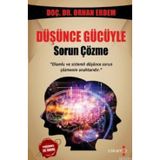 DÜŞÜNCE GÜCÜYLE SORUN ÇÖZME OLUMLU VE SISTEMLI DÜŞÜNCE SORUN ÇÖZMENIN ANAHTARIDIR - ORHAN ERDEM