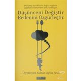 Düşünceni Değiştir Bedenini Özgürleştir - Sultan Aylin Fesli
