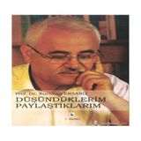 DÜŞÜNDÜKLERIM PAYLAŞTIKLARIM - KURTMAN ERSANLI