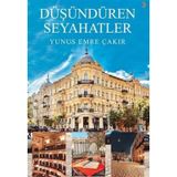 Düşündüren Seyahatler - Yunus Emre Çakıroğlu