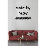 Duvar Için Süs Yesterday Now Tomorrow Duvar Süsü Dekoratif Obje - 20 - Siyah