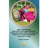 Duvar Yayınları Yerel Yönetimlerin Sağladığı Spor Hizmetlerinden Yararlanan Bireylerin Algıladıkları Hizmet Kalitesi