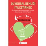 Duygusal Benliği İyileştirmek - Beverly Engel