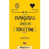 Duygusal Zeka ve Tüketim - Arzu Kazaz