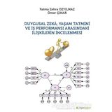Duygusal Zeka Yaşam Tatmini ve İş Performansı Arasındaki İlişkilerin İncelenmesi - Fatma Zehra - Özyılmaz Ömer
