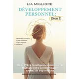 DÉVELOPPEMENT PERSONNEL: [5 in 1] Du PNL à l’intelligence émotionnelle, ce que vous avez besoin pour maîtriser une communication efficace, arrêter de trop penser et concevoir un état d’esprit gagnant