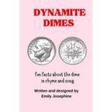 Dynamite Dimes: Fun facts about the dime in rhyme and song (Money Madness, Band 3)