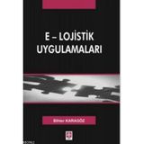 E - LOJISTIK UYGULAMALARI - BIHTER KARAGÖZ
