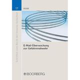 E-Mail-Überwachung zur Gefahrenabwehr: Präventiv-polizeilicher Zugriff auf Internet-basierte Telekommunikation als neue polizeirechtliche Problematik ... (Schriften zum Recht der Inneren Sicherheit)